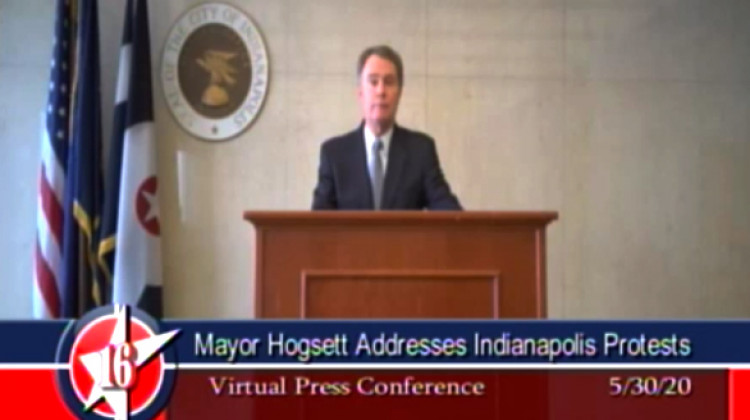 Indianapolis Mayor Joe Hogsett speaks during a virtual press conference on Saturday, May 30.  - Screenshot of Channel 16 livestream.