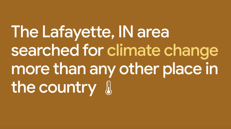 Greater Lafayette residents searched for climate change online more than any other region in the country in 2022, according to Google. (Photo taken from Google Year in Search)