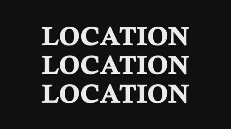 Location, Location, Location