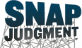 Snap Judgment