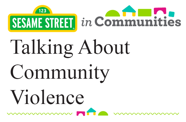 Sesame Street Communities: Community Violence