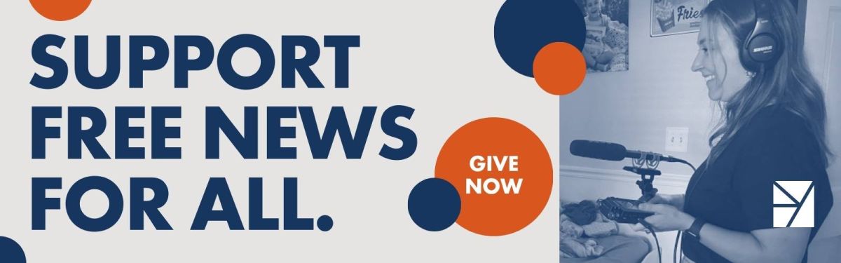 Support free news for all.  Give now.