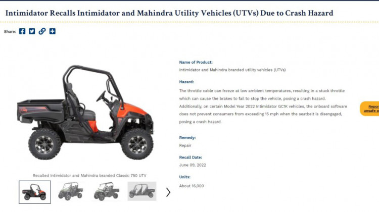 This ATV is being recalled for issues such as stuck throttles or a non-functioning no-seatbelt cutoff. Some recalls lead to returning the product. This Mahindra is brought in for repairs. - IN.gov