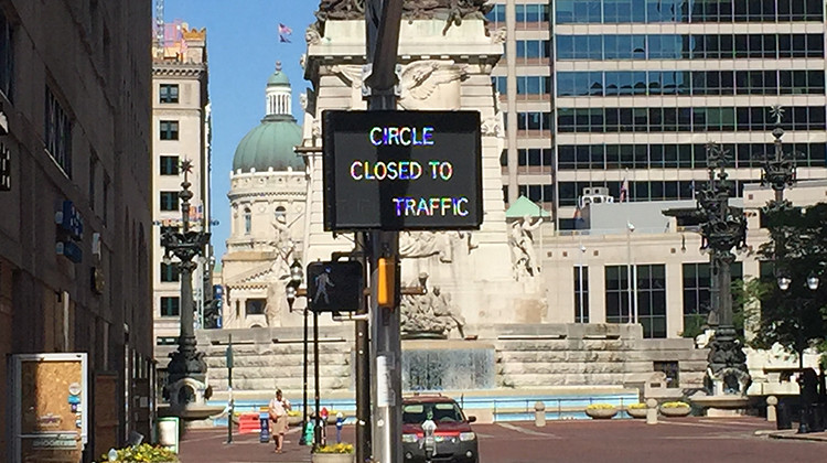 A sign show Monument Circle is closed to traffic on Tuesday, June 2. - Matt Shafer Powell/WFYI