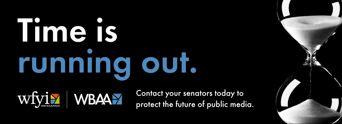 Time is running out. Contact your senators today to protect the future of public media.