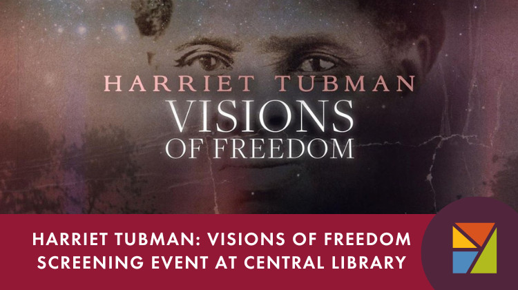 "Harriet Tubman: Visions of Freedom" Screening
