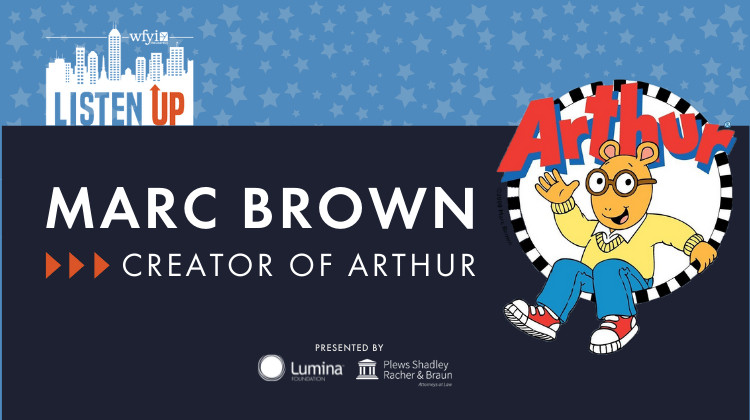WFYI Listen Up with Marc Brown, creator of Arthur