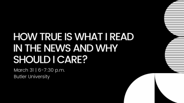 How True is What I Read in the News and Why Should I Care?