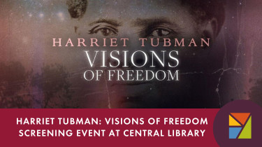 "Harriet Tubman: Visions of Freedom" Screening