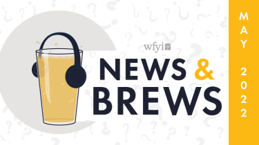 Pint glass with head phones, copy reads WFYI News & Brews May 2022