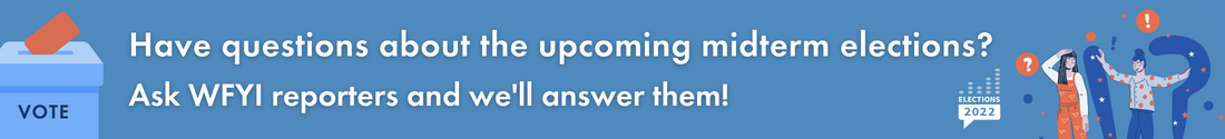 Have questions about the 2022 elections?