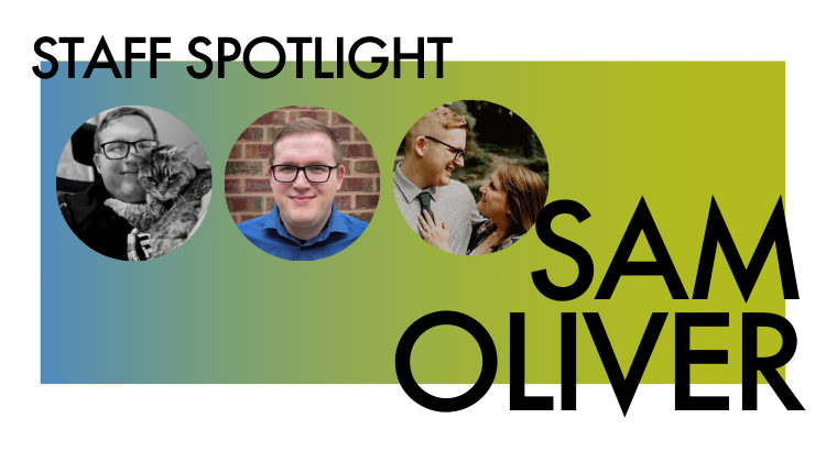 Staff Spotlight | Sam Oliver