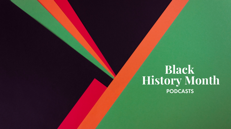 Podcast Recommendations for Black History Month