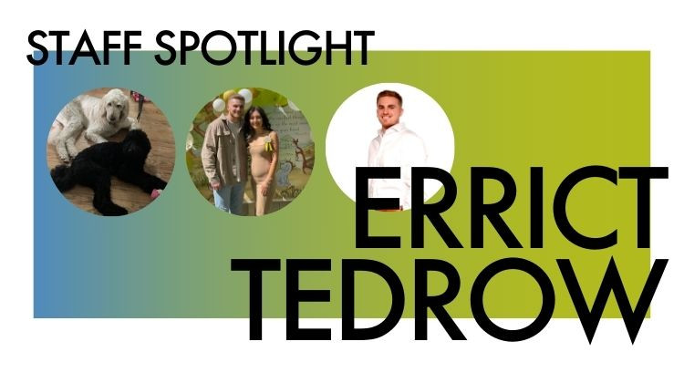 Staff Spotlight&colon; Errict Tedrow