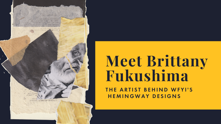 Meet Brittany Fukushima,The Artist Featured In Our Hemingway Activities