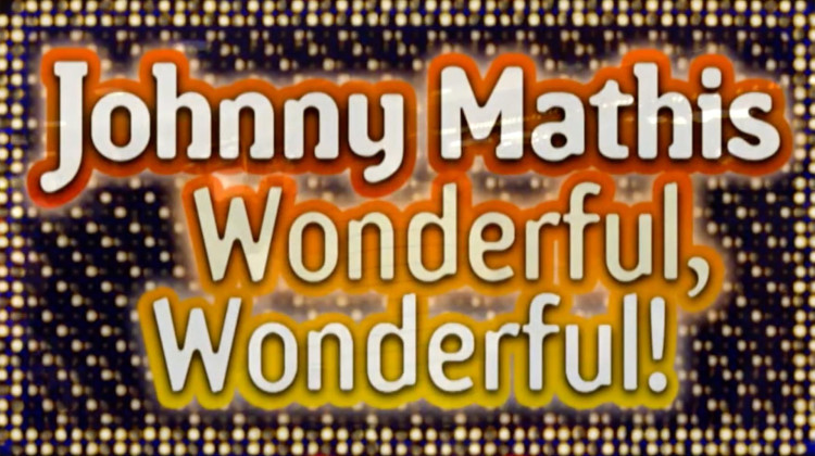 Johnny Mathis: Wonderful, Wonderful