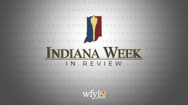 Indiana Week in Review