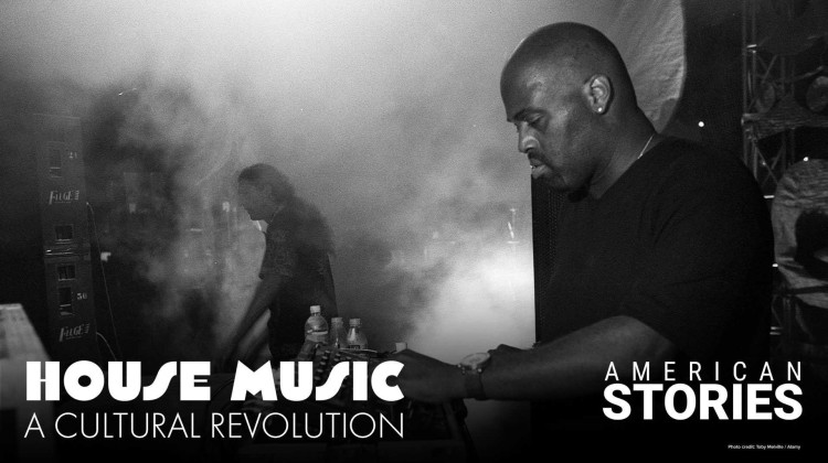 House Music - A Cultural Revolution: American Stories