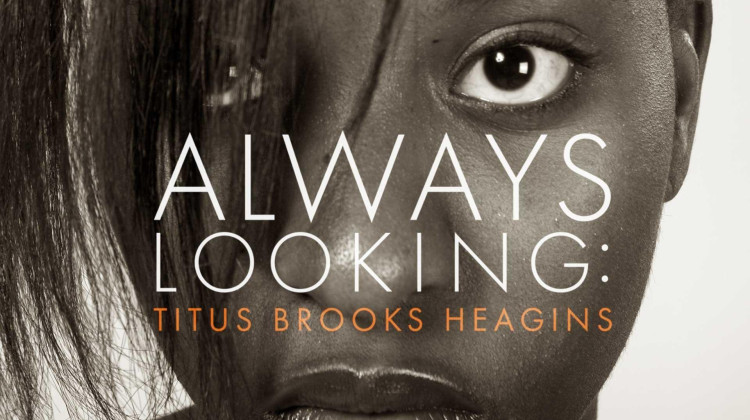 Always Looking: Titus Brooks Heagins