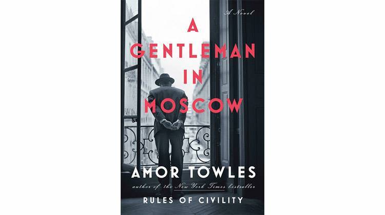 A Gentleman in Moscow, by Amor Towles