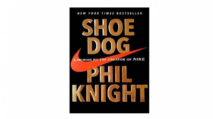 Shoe Dog: A Memoir by the Creator of Nike