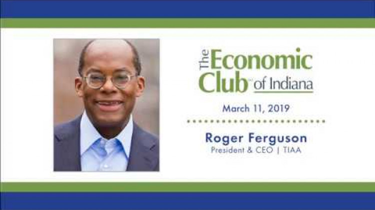 March 2019 - Roger Ferguson, President & CEO of TIAA