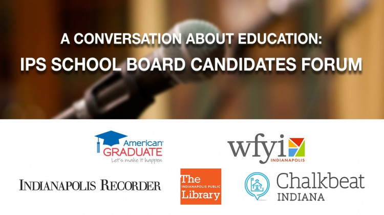 A Conversation About Education: IPS School Board Candidates Forum