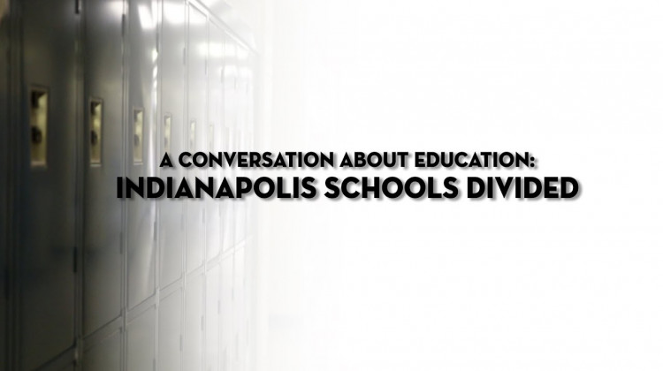 A Conversation About Education:  Indianapolis Schools Divided