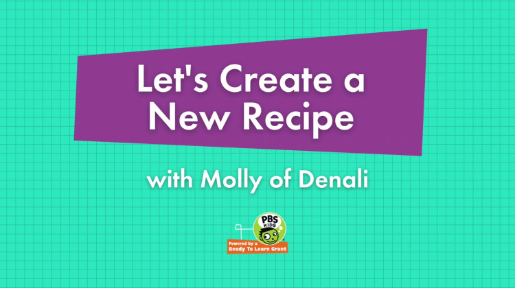 Let's Create a New Recipe with Molly of Denali